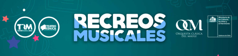 RECREOS MUSICALES Teatro Regional Del Maule